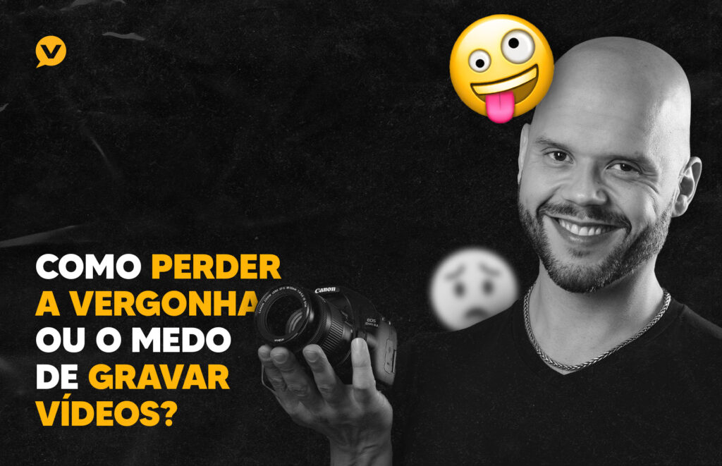como perder o medo de gravar vídeos